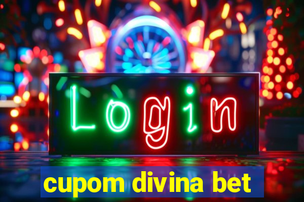 cupom divina bet